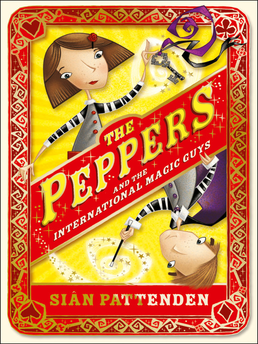 Title details for The Peppers and the International Magic Guys by Sian Pattenden - Available